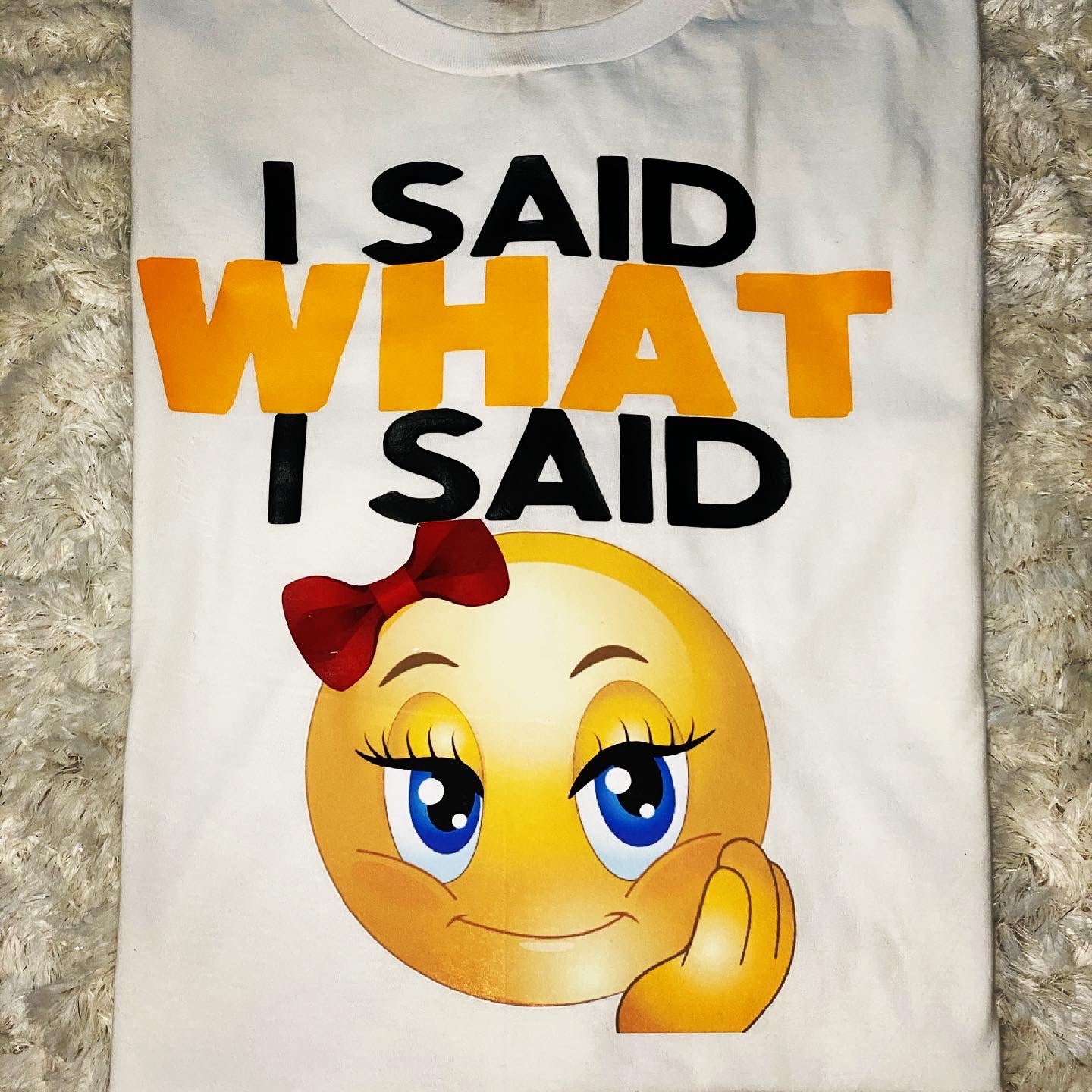 I said What I said (emoji) - WARV Creations